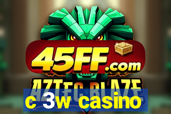 c 3w casino